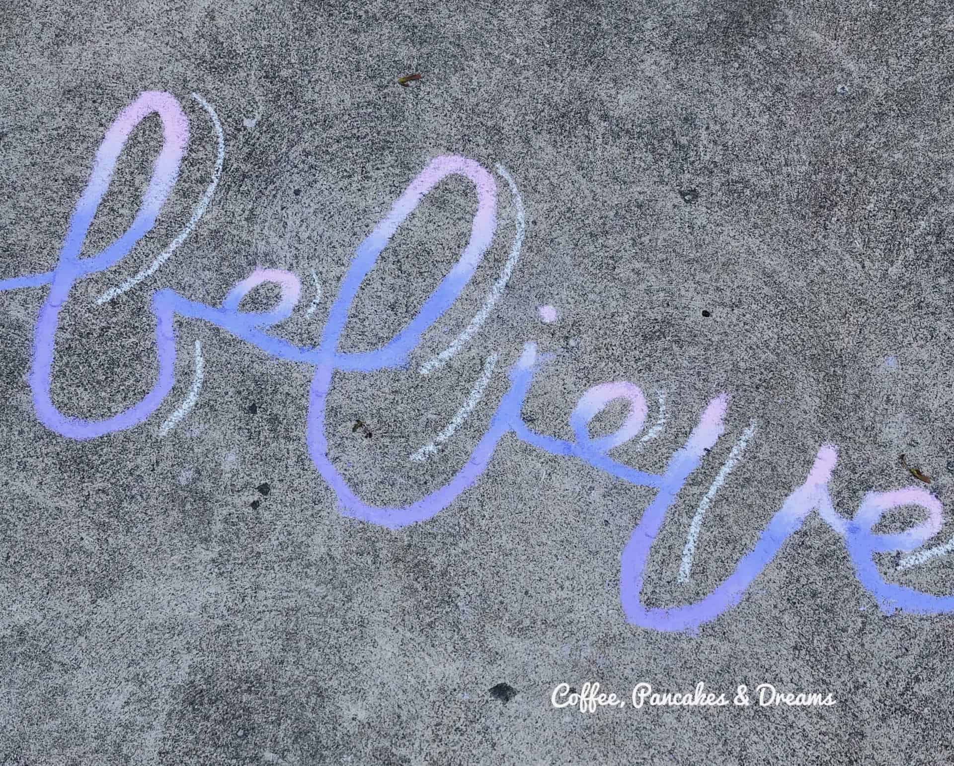 Believe Chalk Art